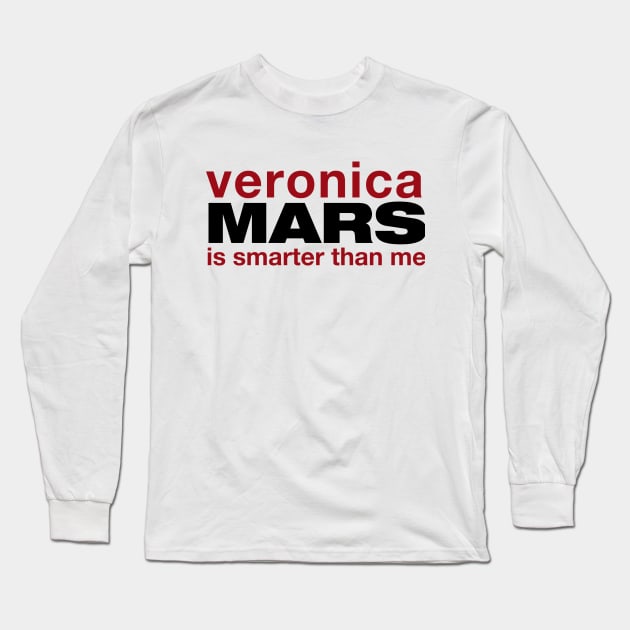 Veronica Mars is smarter than me Long Sleeve T-Shirt by TeamKeyTees